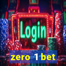 zero 1 bet